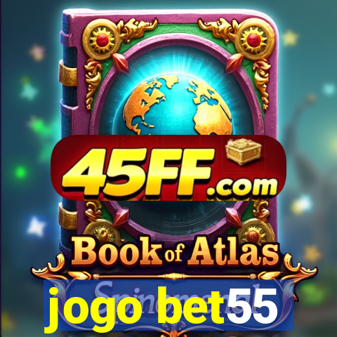 jogo bet55